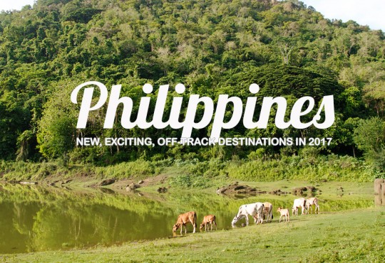 New Places to Visit in the Philippines in 2017 | Part 1 of 3